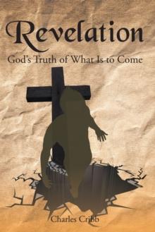 Revelation : GodaEUR(tm)s Truth of What Is to Come