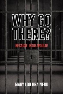 Why Go There? : Because Jesus Would!