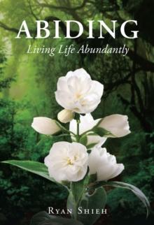 Abiding : Living Life Abundantly