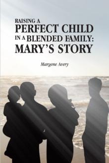 Raising a Perfect Child in a Blended Family : Mary's Story