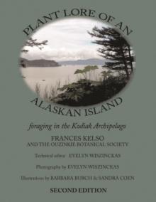 Plant Lore of an Alaskan Island : foraging in the Kodiak Archipelago