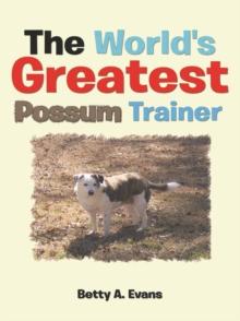 The World's Greatest Possum Trainer