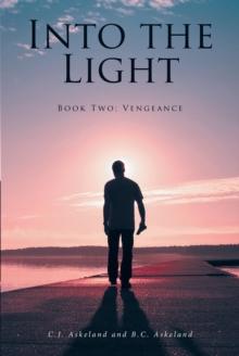 Into the Light : Book Two: Vengeance