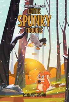 Little Spunky Trouble : Book 2