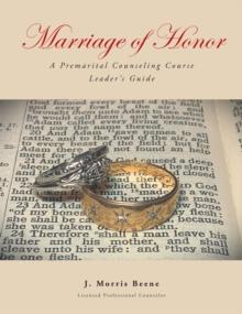 Marriage of Honor  A Premarital Counseling Course Leader's Guide