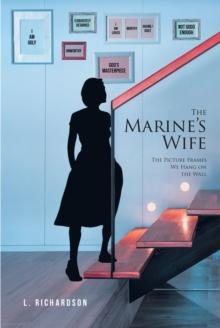 The Marine's Wife : The Picture Frames We Hang on the Wall