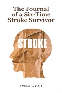 The Journal of a Six-Time Stroke Survivor