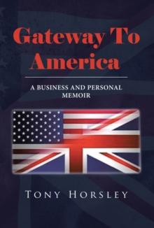 Gateway To America : A Business and Personal Memoir