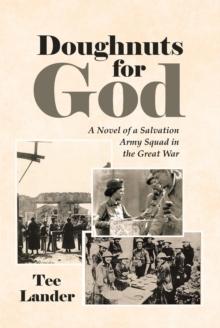 Doughnuts for God : A Novel of a Salvation Army Squad in the Great War