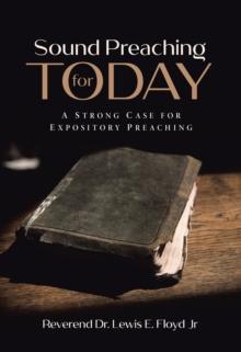 Sound Preaching for Today : A Strong Case for Expository Preaching