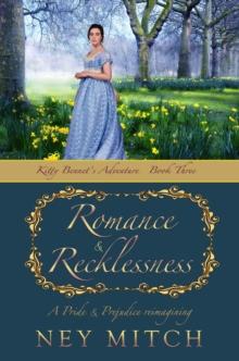 Romance & Recklessness: A Pride & Prejudice Reimagining