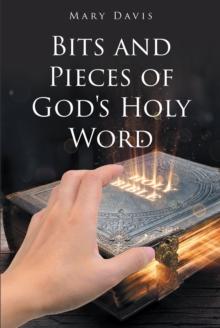 Bits And Pieces Of God's Holy Word