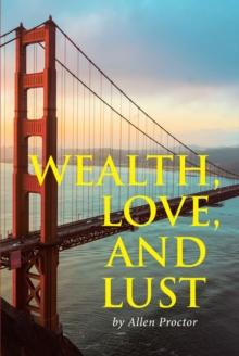 Wealth, Love, and Lust