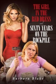 The Girl In The Red Dress : Sixty Years On The Rockpile