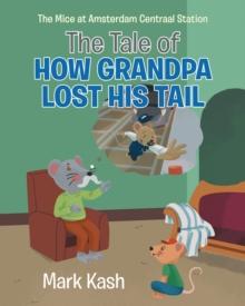 The Mice at Amsterdam Centraal Station : The Tale of How Grandpa Lost His Tail