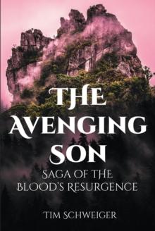 The Avenging Son : Saga of the Blood's Resurgence