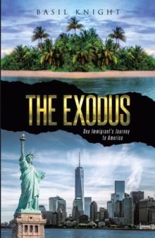 The Exodus : One Immigrant's Journey to America