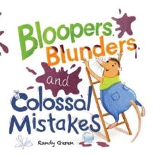 Bloopers, Blunders, and Colossal Mistakes