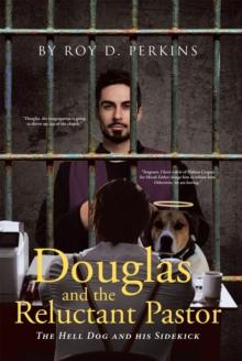 Douglas and the Reluctant Pastor : The Hell Dog and His Sidekick