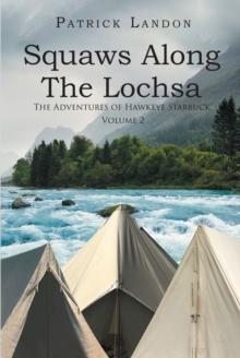 Squaws Along The Lochsa : The Adventures of Hawkeye Starbuck