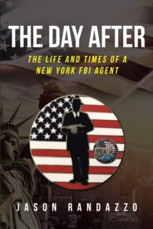 The Day After : The Life and Times of a New York FBI Agent