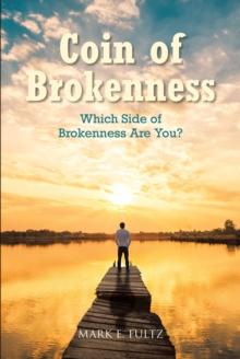 Coin of Brokenness : Which Side of Brokenness Are You?