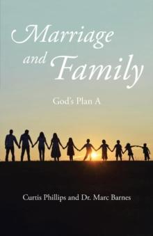 Marriage and Family : God's Plan A