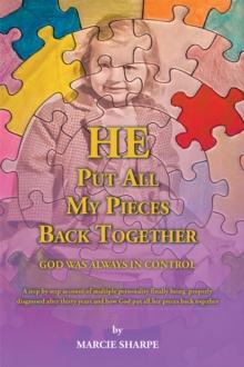 He Put All My Pieces Back Together : God Was Always In Control