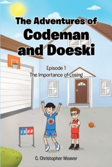 The Adventures of Codeman and Doeski : Episode 1: The Importance of Losing