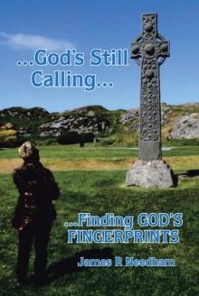 ...God's Still Calling... : ...Finding GOD's FINGERPRINTS