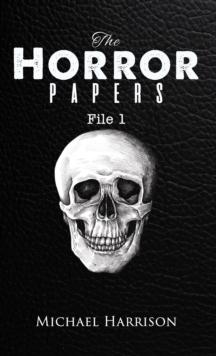 The Horror Papers : File 1