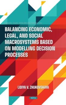 Balancing Economic, Legal, and Social Macrosystems Based on Modelling Decision Processes