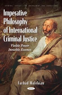 Imperative Philosophy of International Criminal Justice. Visible Power. Invisible Essence.