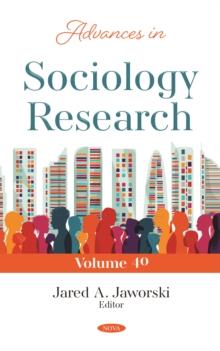 Advances in Sociology Research. Volume 40