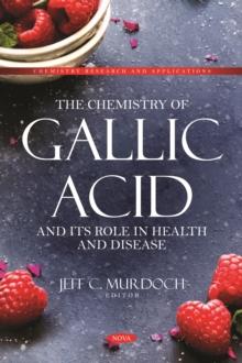 The Chemistry of Gallic Acid and Its Role in Health and Disease