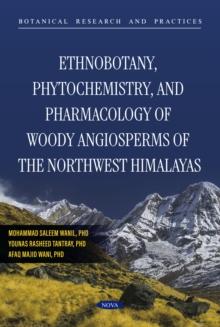 Ethnobotany, Phytochemistry, and Pharmacology of Woody Angiosperms of the Northwest Himalayas