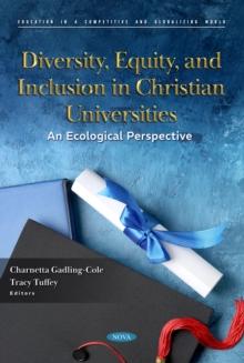 Diversity, Equity, and Inclusion in Christian Universities: An Ecological Perspective