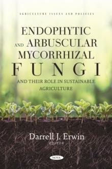 Endophytic and Arbuscular Mycorrhizal Fungi and their Role in Sustainable Agriculture