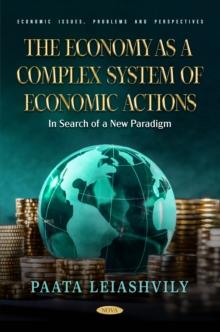 The Economy as a Complex System of Economic Actions: In Search of a New Paradigm