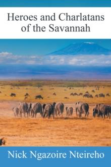 Heroes and Charlatans of the Savannah