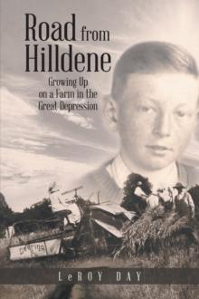 Road from Hilldene : Growing Up on a Farm in the Great Depression