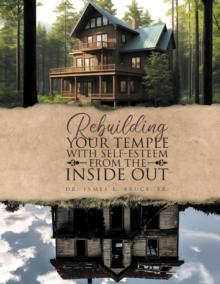 Rebuilding your Temple with Self-esteem from the inside out