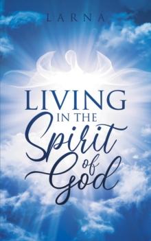 Living in The Spirit of GOD