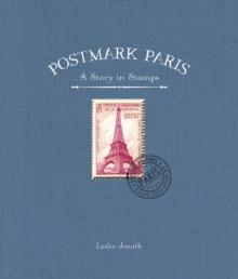 Postmark Paris : A Story in Stamps