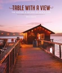 Table with a View : The History and Recipes of Nick's Cove