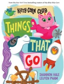 Things That Go (A Kitty-Corn Club Book) : A Board Book