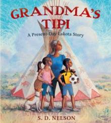 Grandma's Tipi : A Present-Day Lakota Story