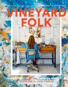 Vineyard Folk : Creative People and Places of Martha's Vineyard