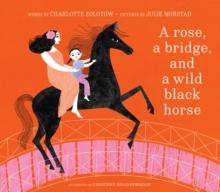 Rose, a Bridge, and a Wild Black Horse