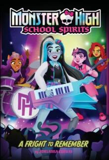 Fright to Remember (Monster High School Spirits #1)